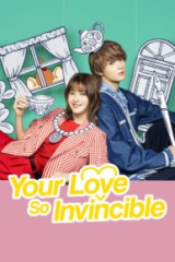 مسلسل حبك لا يقهر/ Your Love So Invincible مترجم